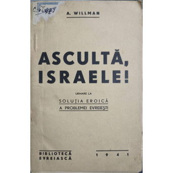 ASCULTA, ISRAELE! URMARE LA SOLUTIA EROICA A PROBLEMEI EVREIESTI