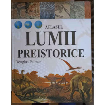 ATLASUL LUMII PREISTORICE