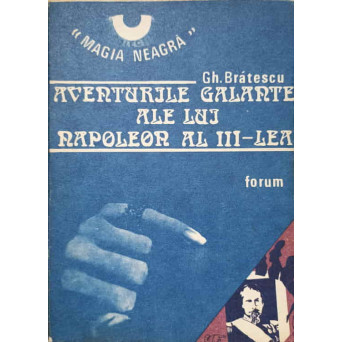 AVENTURILE GALANTE ALE LUI NAPOLEON AL III-LEA