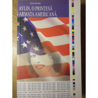 AYLIN, O PRINTESA IN ARMATA AMERICANA