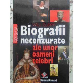 BIOGRAFII NECENZURATE ALE UNOR OAMENI CELEBRI