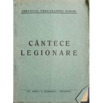 CANTECE LEGIONARE (MISCAREA LEGIONARA. EDITIE INTERBELICA)