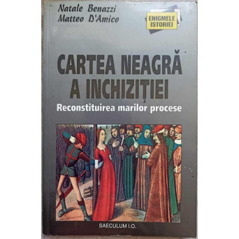 CARTEA NEAGRA A INCHIZITIEI. RECONSTITUIREA MARILOR PROCESE