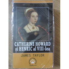 CATHERINE HOWARD SI HENRIC AL VIII-LEA