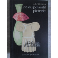 CE AU POVESTIT PIETRELE CE AU POVESTIT PIETRELE