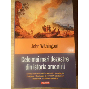 CELE MAI MARI DEZASTRE DIN ISTORIA OMENIRII