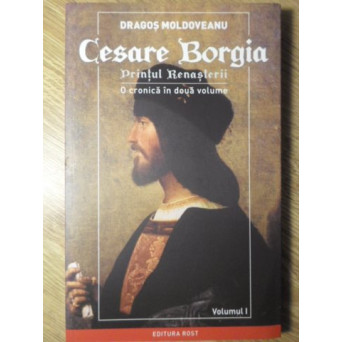 CESARE BORGIA, PRINTUL RENASTERII VOL.1