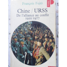 CHINE / URSS DE L'ALLIANCE AU CONFLICT 1950-1977