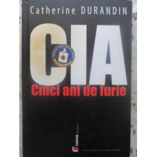 CIA, CINCI ANI DE FURIE