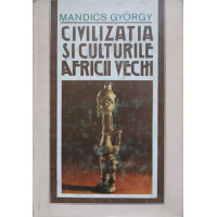 CIVILIZATIA SI CULTURILE AFRICII VECHI CIVILIZATIA SI CULTURILE AFRICII VECHI