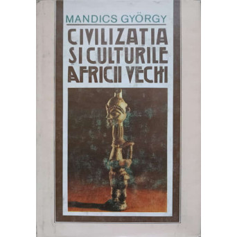 CIVILIZATIA SI CULTURILE AFRICII VECHI
