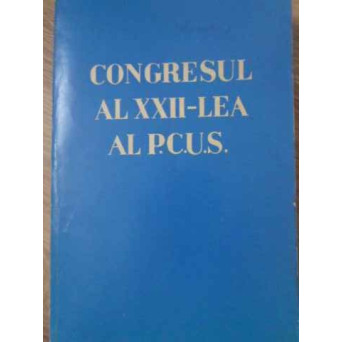 CONGRESUL AL XXII-LEA AL P.C.U.S.