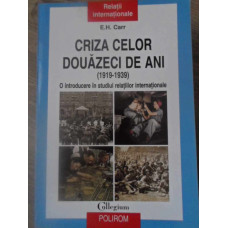 CRIZA CELOR DOUAZECI DE ANI (1919-1939). O INTRODUCERE IN STUDIUL RELATIILOR INTERNATIONALE