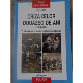 CRIZA CELOR DOUAZECI DE ANI (1919-1939). O INTRODUCERE IN STUDIUL RELATIILOR INTERNATIONALE