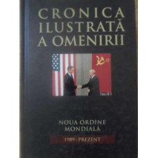 CRONICA ILUSTRATA A OMENIRII VOL.16 NOUA ORDINE MONDIALA 1989-PREZENT