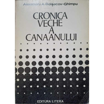 CRONICA VECHE A CANAANULUI. STUDII DE ISTORIE ANTICA A ORIENTULUI APROPIAT