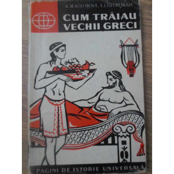 CUM TRAIAU VECHII GRECI