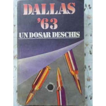DALLAS 63 UN DOSAR DESCHIS