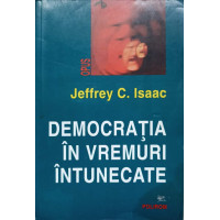 DEMOCRATIA IN VREMURI INTUNECATE