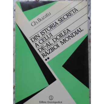 DIN ISTORIA SECRETA A CELUI DE-AL DOILEA RAZBOI MONDIAL VOL.2