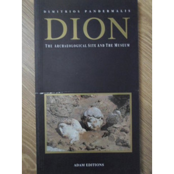 DION THE ARCHAELOGICAL SITE AND THE MUSEUM