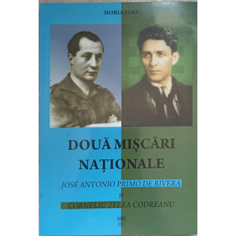 DOUA MISCARI NATIONALE: JOSE ANTONIO PRIMO DE RIVERA SI CORNELIU ZELEA CODREANU