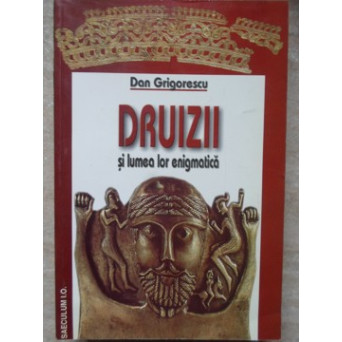 DRUIZII SI LUMEA LOR ENIGMATICA