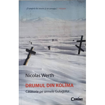 DRUMUL DIN KOLIMA. CALATORIE PE URMELE GULAGULUI