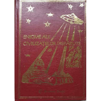 ENIGME ALE CIVILIZATIILOR DISPARUTE