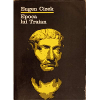 EPOCA LUI TRAIAN EPOCA LUI TRAIAN