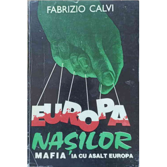 EUROPA NASILOR. MAFIA IA CU ASALT EUROPA