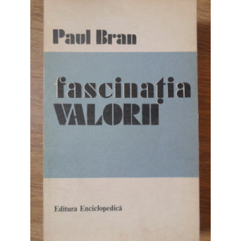 FASCINATIA VALORII