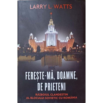 FERESTE-MA, DOAMNE, DE PRIETENI