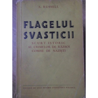 FLAGELUL SVASTICII. SCURT ISTORIC AL CRIMELOR DE RAZBOI COMISE DE NAZISTI