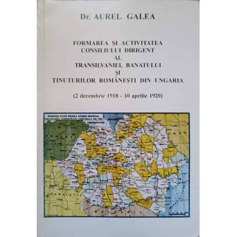 FORMAREA SI ACTIVITATEA CONSILIULUI DIRIGENT AL TRANSILVANIEI, BANATULUI SI TINUTURILOR ROMANESTI DIN UNGARIA