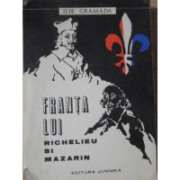 FRANTA LUI RICHELIEU SI MAZARIN FRANTA LUI RICHELIEU SI MAZARIN
