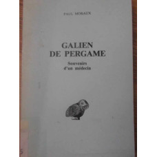 GALIEN DE PERGAME. SOUVENIRS D'UN MEDECIN