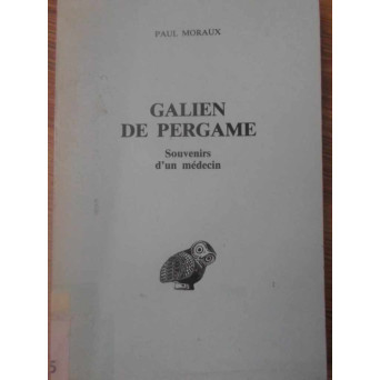GALIEN DE PERGAME. SOUVENIRS D'UN MEDECIN