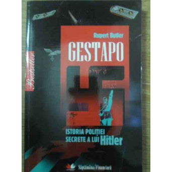 GESTAPO ISTORIA POLITIEI SECRETE A LUI HITLER