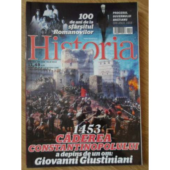 HISTORIA IULIE 2018. 1453 CADEREA CONSTANTINOPOLULUI A DEPINS DE UN OM: GIOVANNI GIUSTINIANI