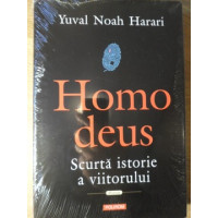 HOMO DEUS. SCURTA ISTORIE A VIITORULUI