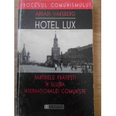 HOTEL LUX PARTIDELE FRATESTI IN SLUJBA INTERNATIONALEI COMUNISTE