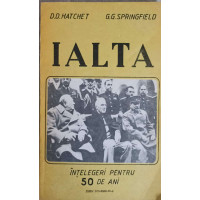 IALTA. INTELEGERI PENTRU 50 DE ANI IALTA. INTELEGERI PENTRU 50 DE ANI