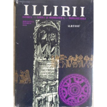 ILLIRII. ISTORIA, LIMBA SI ONOMASTICA, ROMANIZAREA
