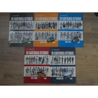 IN CAUTAREA ISTORIEI VOL.1-5 PREISTORIE-SECOLUL XX