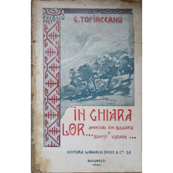 IN GHIARA LOR. AMINTIRI DIN BULGARIA SI SCHITE USOARE