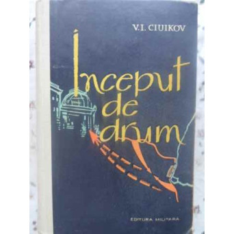 INCEPUT DE DRUM. MEMORII DE RAZBOI