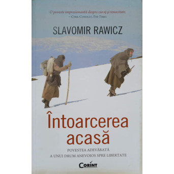 INTOARCEREA ACASA. POVESTEA ADEVARATA A UNUI DRUM ANEVOIOS SPRE LIBERTATE