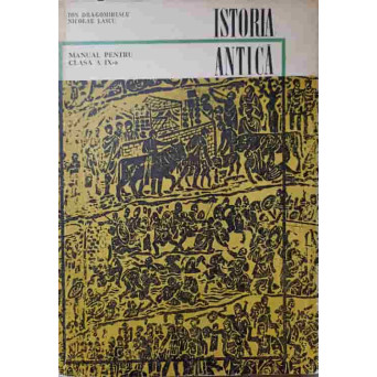 ISTORIA ANTICA. MANUAL PENTRU CLASA A IX-A