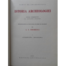 ISTORIA ARCHEOLOGIEI VOL.1 ANTICHITATEA. RENASTEREA